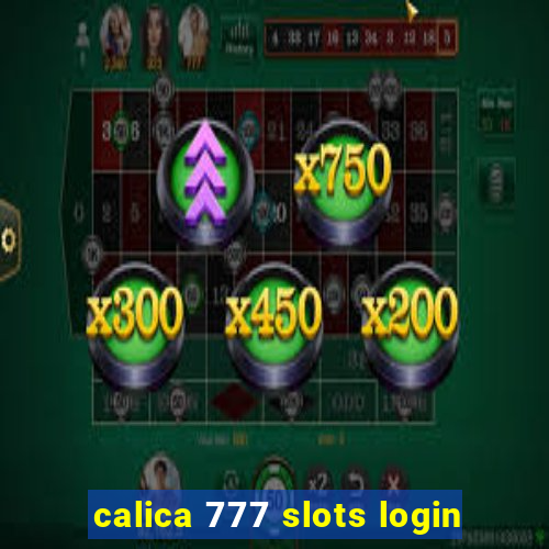 calica 777 slots login